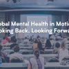 Global Mental Health in Motion: Looking Back, Looking Forward